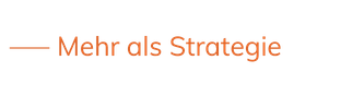 Mehr als Strategie