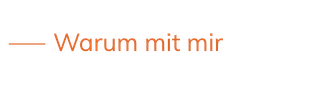 Warum mit mir