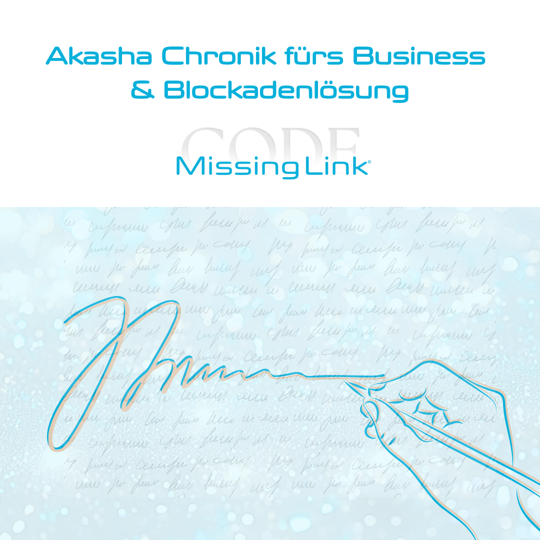 Akasha Chronik fürs Business - Missing Link Code