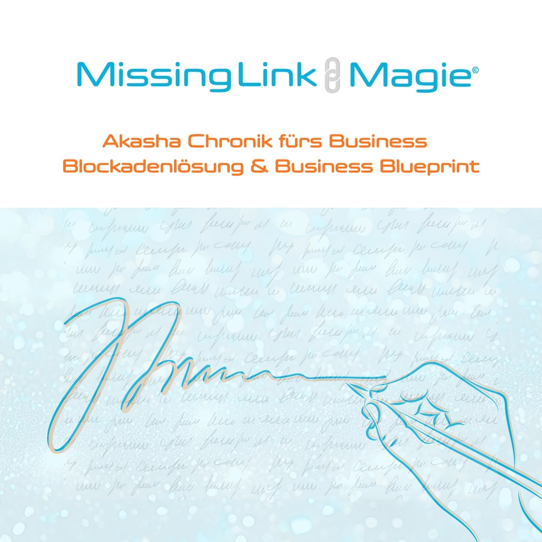 Akasha Chronik fürs Business - Blockadenlösung Business Blueprint & Missing Link Magie
