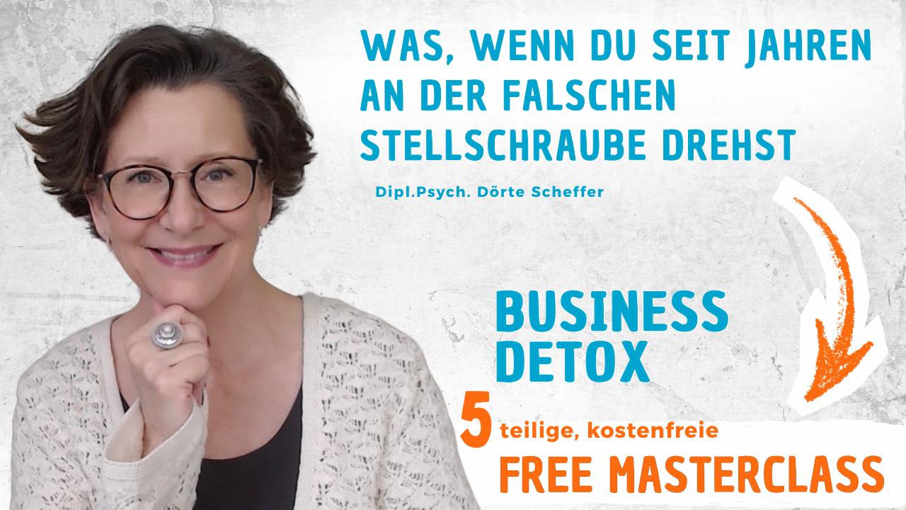 BUSINESS DETOX Masterclass - Was, wenn du seit Jahren an den falschen Stellschrauben drehst?